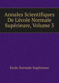 Annales Scientifiques De L'?cole Normale Sup?rieure, Volume 3