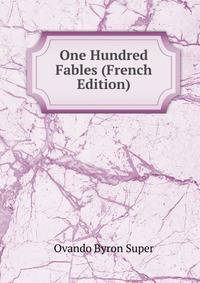 One Hundred Fables (French Edition)