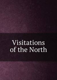 Visitations of the North