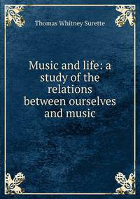 Music and life: a study of the relations between ourselves and music
