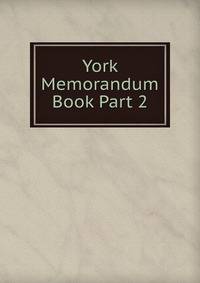 York Memorandum Book Part 2