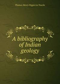 A bibliography of Indian geology