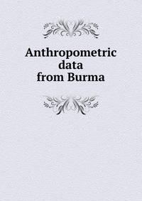 Anthropometric data from Burma