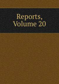 Reports, Volume 20