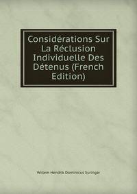 Considerations Sur La Reclusion Individuelle Des Detenus (French Edition)