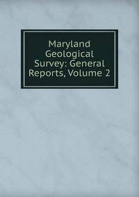 Maryland Geological Survey: General Reports, Volume 2
