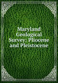 Maryland Geological Survey: Pliocene and Pleistocene