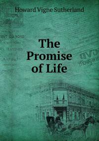 The Promise of Life