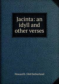 Jacinta: an idyll and other verses
