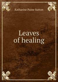 Leaves of healing