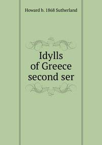 Idylls of Greece second ser.