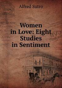 Women in Love: Eight Studies in Sentiment