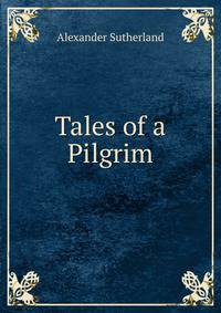 Tales of a Pilgrim