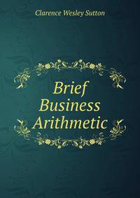 Brief Business Arithmetic