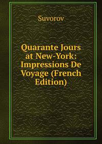 Quarante Jours at New-York: Impressions De Voyage (French Edition)
