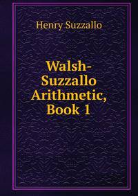 Walsh-Suzzallo Arithmetic, Book 1