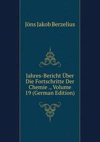 Jahres-Bericht Uber Die Fortschritte Der Chemie ., Volume 19 (German Edition)