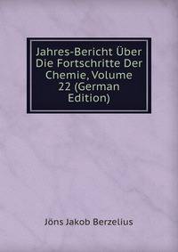 Jahres-Bericht Uber Die Fortschritte Der Chemie, Volume 22 (German Edition)
