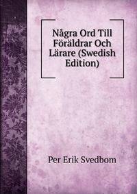 Nagra Ord Till Foraldrar Och Larare (Swedish Edition)