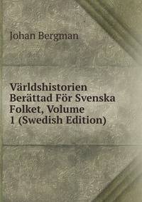 Varldshistorien Berattad For Svenska Folket, Volume 1 (Swedish Edition)