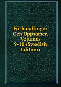 Forhandlingar Och Uppsatser, Volumes 9-10 (Swedish Edition)