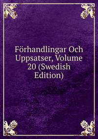 Forhandlingar Och Uppsatser, Volume 20 (Swedish Edition)