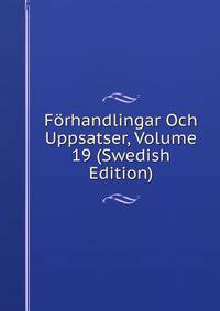 Forhandlingar Och Uppsatser, Volume 19 (Swedish Edition)