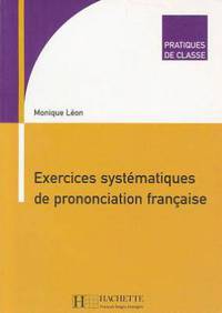 Exercices syst&#233; matiques de prononciation fran&#231; aise