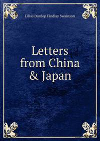 Letters from China &amp; Japan