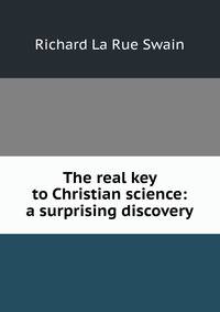 The real key to Christian science: a surprising discovery