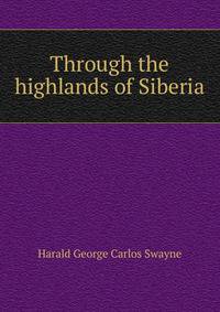 Through the highlands of Siberia