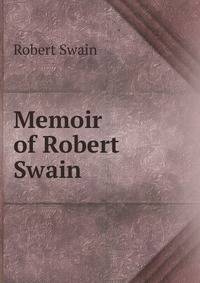 Memoir of Robert Swain