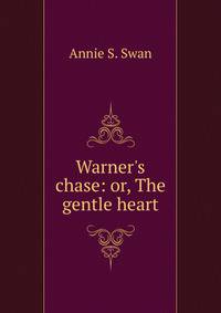 Warner's chase: or, The gentle heart
