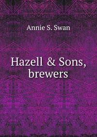 Hazell &amp; Sons, brewers