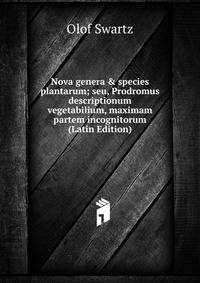 Nova genera &amp; species plantarum; seu, Prodromus descriptionum vegetabilium, maximam partem incognitorum (Latin Edition)