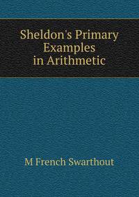Sheldon's Primary Examples in Arithmetic