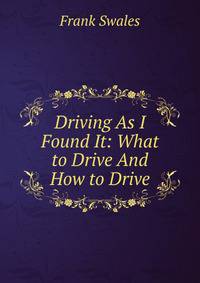 Driving As I Found It: What to Drive And How to Drive