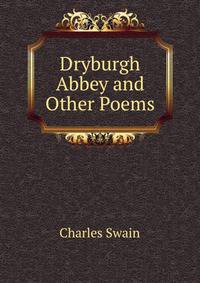 Dryburgh Abbey and Other Poems