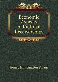 Economic Aspects of Railroad Receiverships