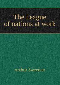The League of nations at work