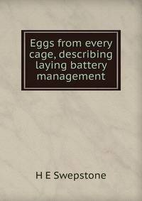 Eggs from every cage, describing laying battery management