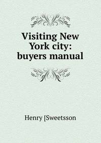 Visiting New York city: buyers manual