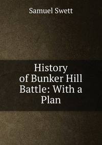 History of Bunker Hill Battle: With a Plan