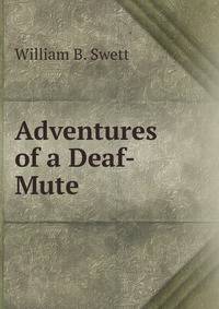 Adventures of a Deaf-Mute