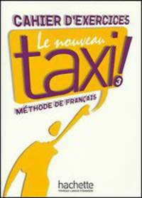Le nouveau Taxi! 3. Cahier d'exercices