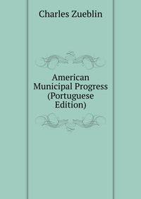 American Municipal Progress (Portuguese Edition)
