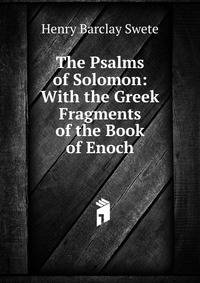 The Psalms of Solomon: With the Greek Fragments of the Book of Enoch