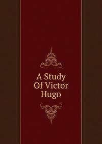 A Study Of Victor Hugo