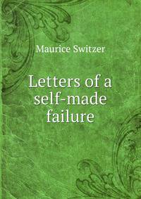 Letters of a self-made failure