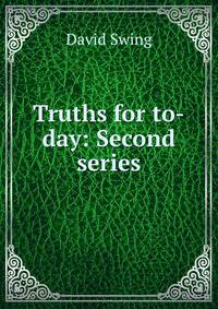 Truths for to-day: Second series